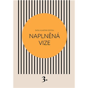 

Naplněná vize
