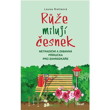 

Růže milují česnek