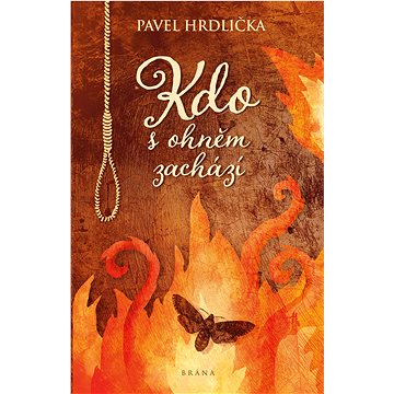 

Kdo s ohněm zachází