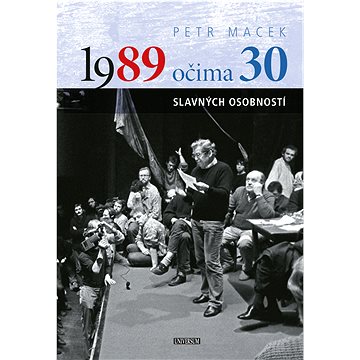 

1989 očima 30 slavných osobností