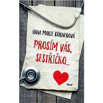 

Prosím vás, sestřičko