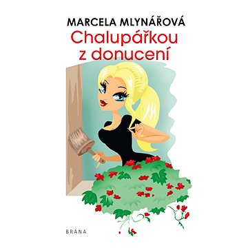 

Chalupářkou z donucení
