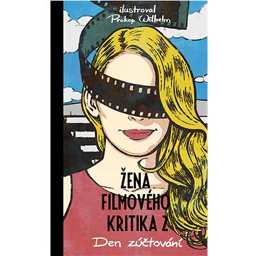 

Žena filmového kritika: Den zúčtování