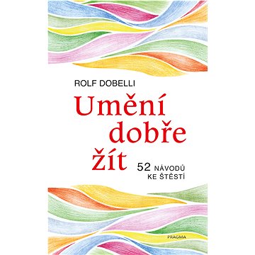 

Umění dobře žít