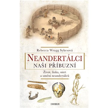 

Neandertálci – Naši příbuzní