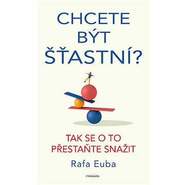 

Chcete být šťastní