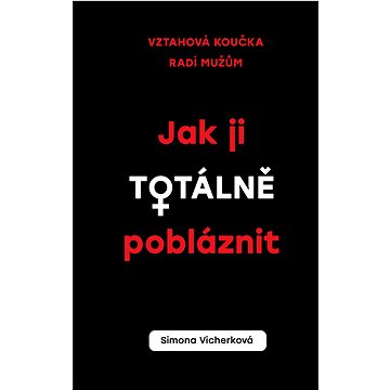 

Jak ji totálně pobláznit