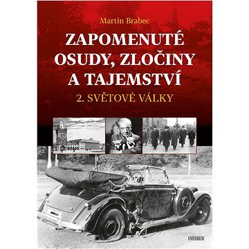 

Zapomenuté osudy, zločiny a tajemství