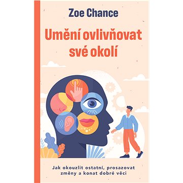 

Umění ovlivňovat své okolí
