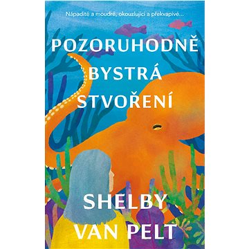 

Pozoruhodně bystrá stvoření