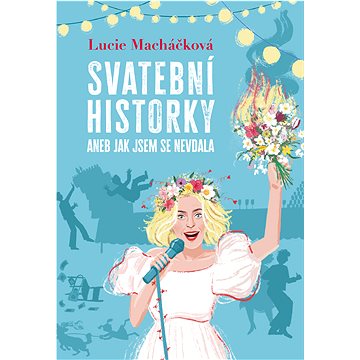

Svatební historky aneb Jak jsem se nevdala