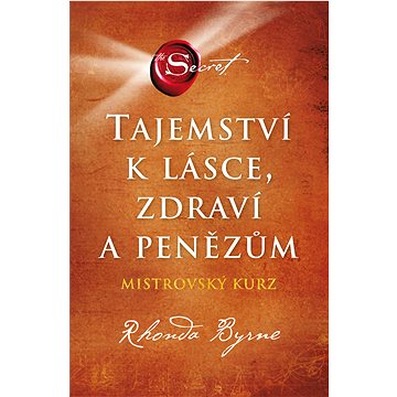 

Tajemství k lásce, zdraví a penězům