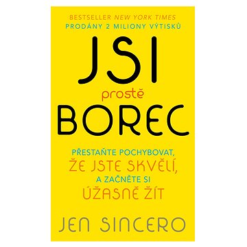 

Jsi prostě borec