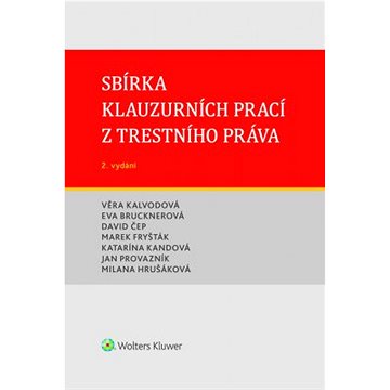 

Sbírka klauzurních prací z trestního práva (Brno) - 2. vydání