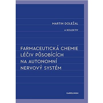 

Farmaceutická chemie léčiv působících na autonomní nervový systém