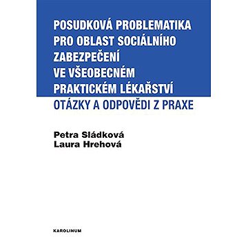 

Posudková problematika pro oblast sociálního zabezpečení ve všeobecném praktickém lékařství