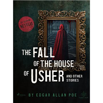 

The Fall of the House of Usher and Other Stories