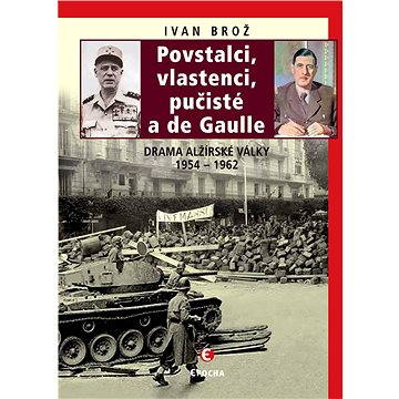 

Povstalci, vlastnenci, pučisté a de Gaulle