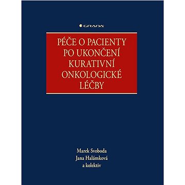 

Péče o pacienty po ukončení kurativní onkologické léčby