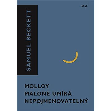 

Molloy, Malone umírá, Nepojmenovatelný