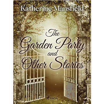 

The Garden Party and Other Stories