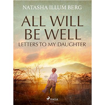 

All Will Be Well: Letters to My Daughter