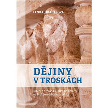 

Dějiny v troskách