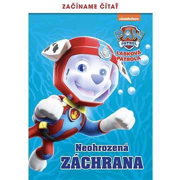 

Labková patrola – Začíname čítať – Neohrozená záchrana