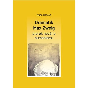

Dramatik Max Zweig – prorok nového humanismu
