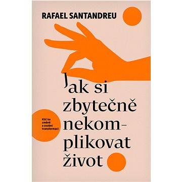 

Jak si zbytečně nekomplikovat život