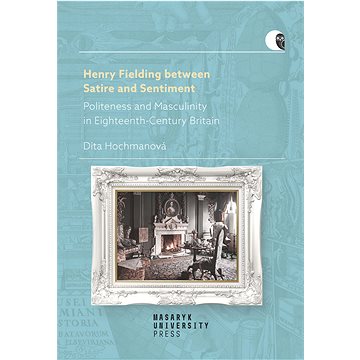 

Henry Fielding between Satire and Sentiment