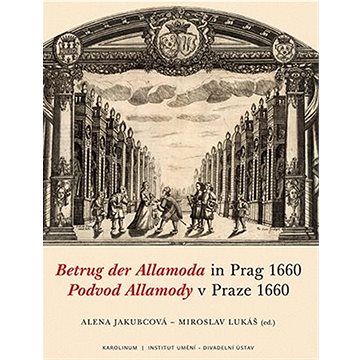 

Podvod Allamody v Praze 1660 / Betrug der Allamoda in Prag 1660