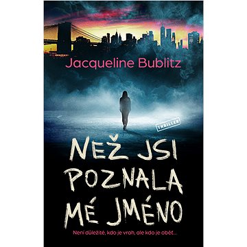 

Než jsi poznala mé jméno
