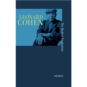 

Leonard Cohen, the Modern Troubadour
