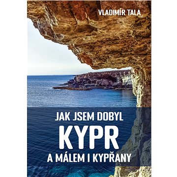 

Jak jsem dobyl Kypr a málem i Kypřany