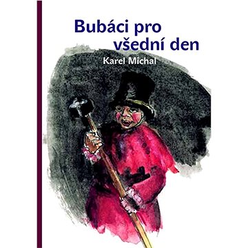 

Bubáci pro všední den