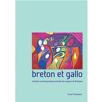 

Breton et gallo. Situation sociolinguistique actuelle des langues de Bretagne