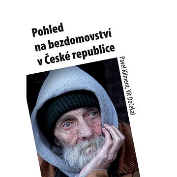 

Pohled na bezdomovství v České republice
