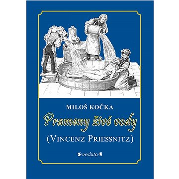 

Prameny živé vody - (Vincenz Priessnitz)
