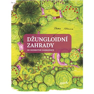 

Džungloidní zahrady od Nezkrotné zahradnice