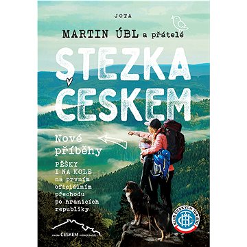 

Stezka Českem: Nové příběhy
