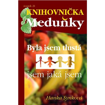 

BYLA JSEM TLUSTÁ