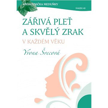 

Zářivá pleť a skvělý zrak v každém věku