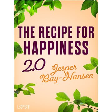 

The Recipe for Happiness 2.0