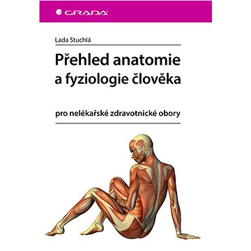 

Přehled anatomie a fyziologie člověka