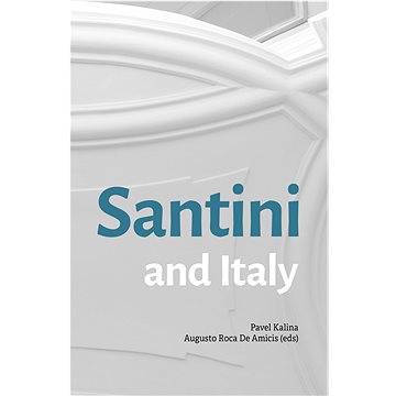 

Santini and Italy. Proceedings from the international conference Rome, Accademia Nazionale di San Lu