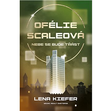 

Ofélie Scaleová: Nebe se bude třást
