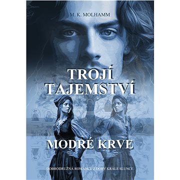 

Trojí tajemství modré krve