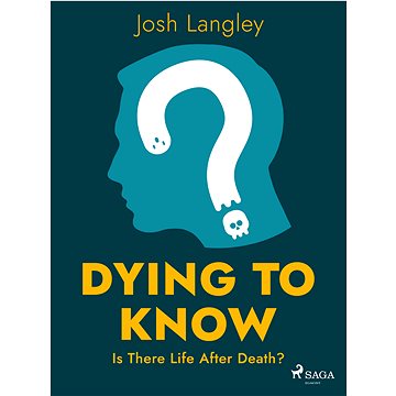 

Dying to Know: Is There Life After Death