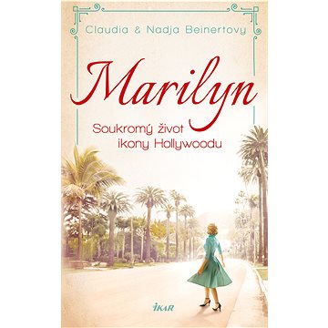 

MARILYN. Soukromý život ikony Hollywoodu